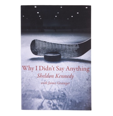 “Why I Didn’t Say Anything” by Sheldon Kennedy