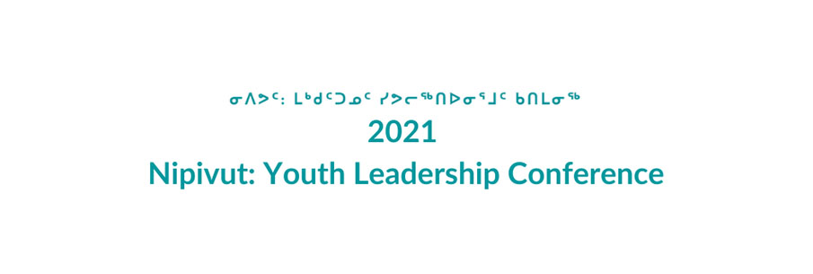 2021 Nipivut: Youth Leadership Conference